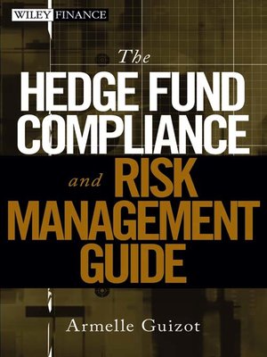 cover image of The Hedge Fund Compliance and Risk Management Guide